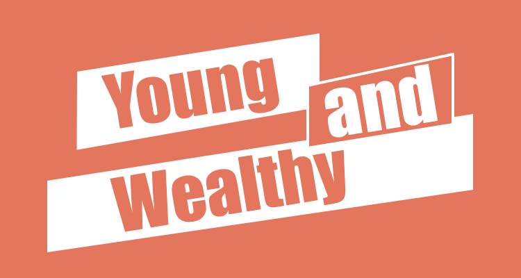 Young and Wealthy